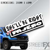 She'll Be Right Pajero Sticker Decal 4x4 4WD Camping Caravan Trade Adventure 