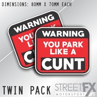 You Park like a C*nt Sticker decal funny idiot window bumper stupid car 4x4 v8