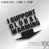 I Support Global Warning Black Sticker decal Funny exhaust tuned petrol engine