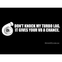Don't Knock my Turbo lag it gives your V8 a chance Sticker