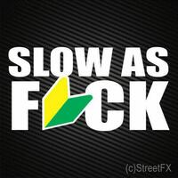 Slow as F*ck Sticker