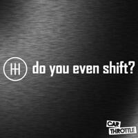 Do you Even Shift? Sticker