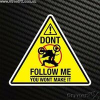 Don't Follow Me You Won't Sticker