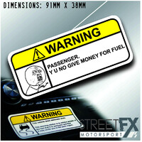 Y U NO GIVE ME MONEY FOR FUEL VISOR Warning Sticker Decal