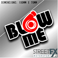 Blow Me Sticker Graphic bumper window jdm v8 car ute aussie vinyl  
