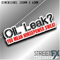 Oil Leak You mean horsepower Sweat Sticker bumper window jdm car ute aussie  