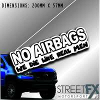 No Airbags We Die Lke Real Men PRINT Sticker Funny Humour Car  Truck Ute Vinyl