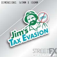 Jim's Tax Evasion Sticker Decal ATO Funny humour GST Aussie Comedy Bumper Claim